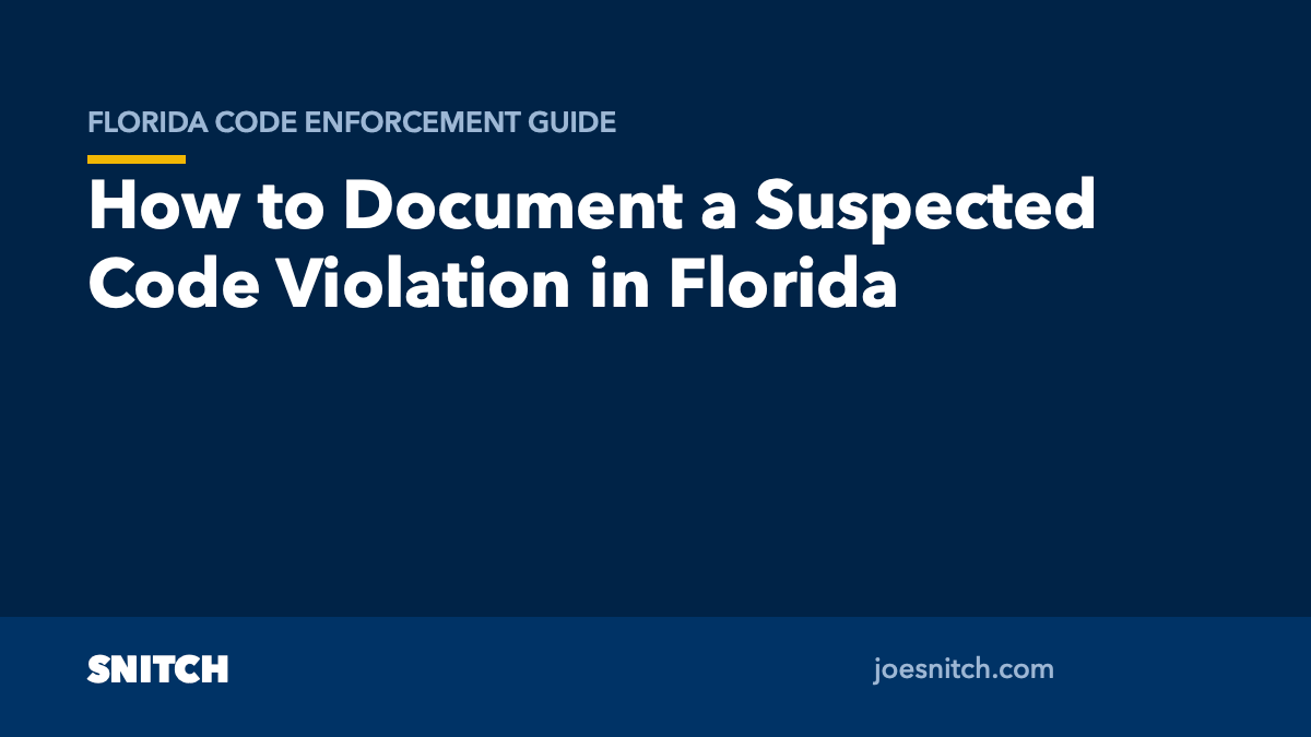 Featured image for “How to Document a Suspected Code Violation in Florida”